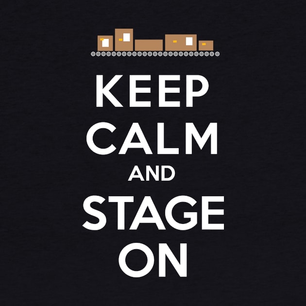 Keep Calm and Stage On by chrayk57